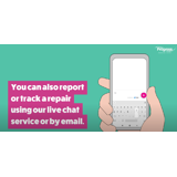 You can also report or track a repair using our live chat service or by email.