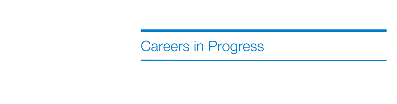 Careers in progress 